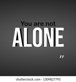you are not alone. successful quote with modern background vector illustration