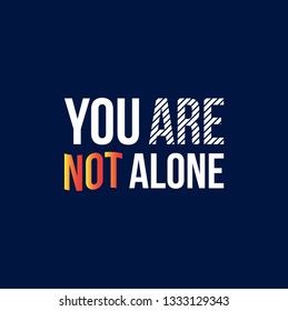 You are not alone. successful quote with modern background vector illustration- Vector