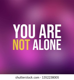 you are not alone. successful quote with modern background vector illustration