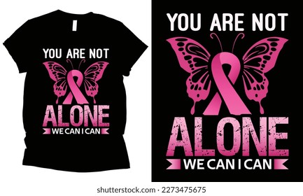 you are not alone we can i can World cancer day t-shirt design.