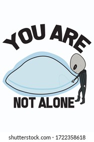 you are not alone,alien vector illustration