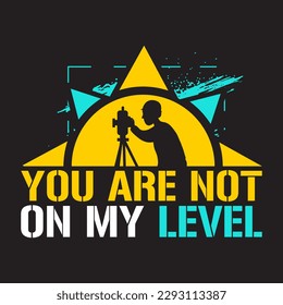 no estás en mi nivel de diseño de camisetas de topadora