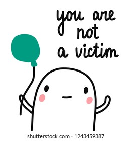 You are not a victim in crisis for psychotherapy stickers banners cards notebooks and articles crying under hand happy and joy