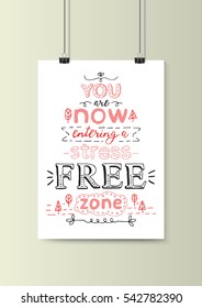 You are now entering a stress free zone. Black and red hand drawn phrase isolated with paper clip on wall. Vector illustration. Lettering for posters, cards design.