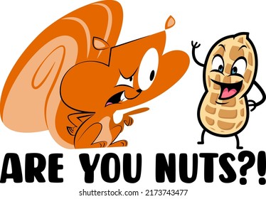 2,320 Are you nuts Images, Stock Photos & Vectors | Shutterstock