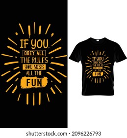 If You Obey All The Rules You Miss All The Fun T-shirt