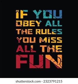 If you obey all the rules you miss all t-shirt design. Here You Can find and Buy t-Shirt Design. 
Digital Files for yourself, friends and family, or anyone who supports your Special Day and Occasions.