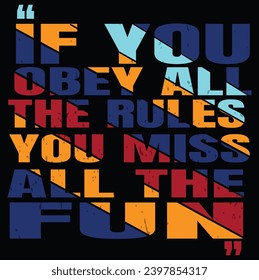 SI OBEDECE TODAS LAS NORMAS, PERDERÁ TODO EL DISEÑO DE Camisetas DE TIPOgrafía DIVERTIDA- NOTIVATIONAL, formato de archivo EPS, tamaño de 2200x2200 píxeles, archivo editable, gráfico imprimible, 300 PPP (PPI), fondo de color