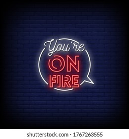 You Are On Fire Neon Signs Style Text vector