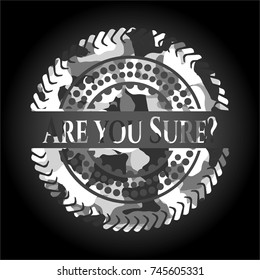 Are you Sure? on grey camo texture