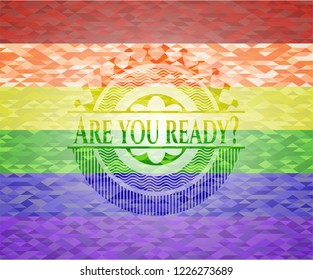 Are you ready? on mosaic background with the colors of the LGBT flag