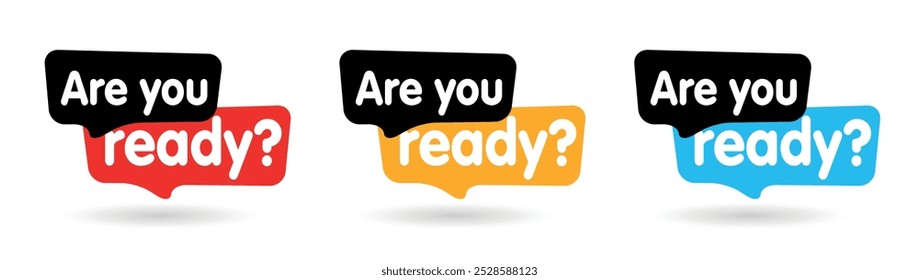 Are you ready? on speech bubble