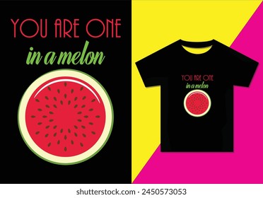 You are one in a MELON T-SHIRT DESIGN, Typography modern T-shirt design for men and women, Modern, Simple, Lettering—vector file, Ready for print.