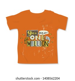 You are the one in a million -inspiring,motivation quote on a tshirt mocup template with shadow  .Lettering for postcards and banners. Vector illustration made by hand