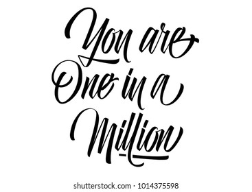 You are one in million lettering