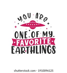 You are one of my favorite earthlings, space lover valentines day gift