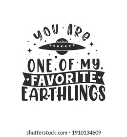 You are one of my favorite earthlings, space lover valentines day gift