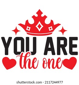 you are the one t shirt design, vector file.