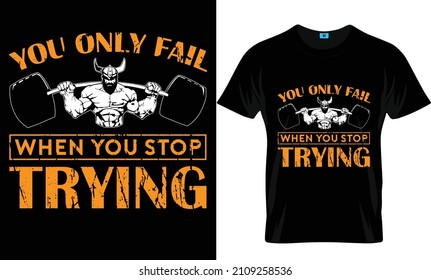 You only fail …T-shirt design