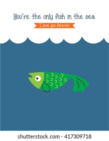 you are the only fish in the sea vector. cute fish cartoon vector illustration.