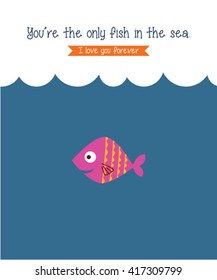 you are the only fish in the sea vector. cute fish cartoon vector illustration.