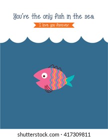 you are the only fish in the sea vector. cute fish cartoon vector illustration.