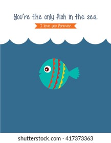 you are the only fish in the sea vector illustration. cute fish vector illustration cartoon.