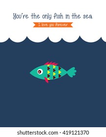 you are the only fish in the sea vector illustration