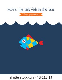 you are the only fish in the sea vector illustration