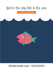 you are the only fish in the sea vector illustration