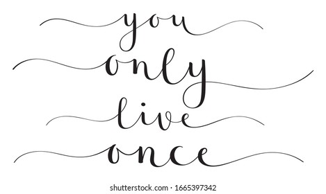 YOU ONLY LIVE ONCE black vector brush calligraphy banners with swashes