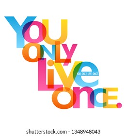 YOU ONLY LIVE ONCE colorful typography banner