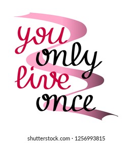 You Only Live Once Hand Lettering Stock Vector (Royalty Free ...