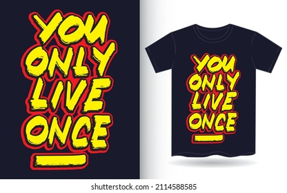 You only live once hand lettering slogan for t shirt