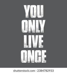 you only live once text on gray background.