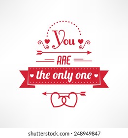 You are the only one text, st valentine love card
