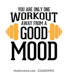 You are only one workout away. Fitness motivational quotes. Gym inspirational textile design