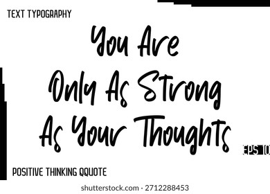 Eres Tan Fuerte Como Tus Pensamientos    -Alegre tipografía positiva cita diseño de letras de mano