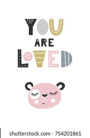 You are oved - nursery poster with little bear and lettering in scandinavian style. Vector illustration.