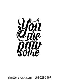 You are paw some.Hand drawn typography poster design. Premium Vector.