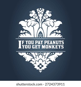 Si pagas cacahuetes obtienes una cotización de Monkeys Antiguas | Vector de tipografía ornamental retro