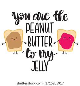 You are peanut butter to my jelly. Cute hand lettering, romantic quote. Valentines day card design. Vector illustration with two sandwiches