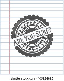 Are you Sure? pencil draw