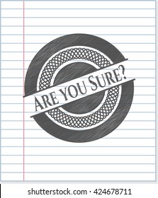 Are you Sure? penciled
