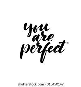 You are perfect card. Ink illustration. Brush letters.
