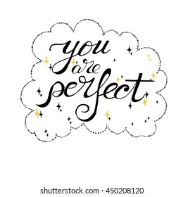 You are perfect card. Ink illustration. Brush letters.