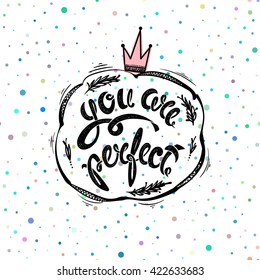 You are perfect. Hand drawn letters EPS10