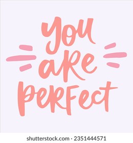 You are perfect - handwritten quote. 