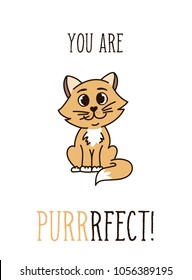 You are perfect inspirational quote with cute red haired cat. Motivational hand drawn cards. Design for t-shirt, prints, invitations, cases etc. 