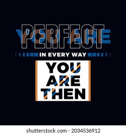 you are perfect, modern motivational quotes typography slogan. vector illustration for print tee shirt, typography, poster and other uses.
